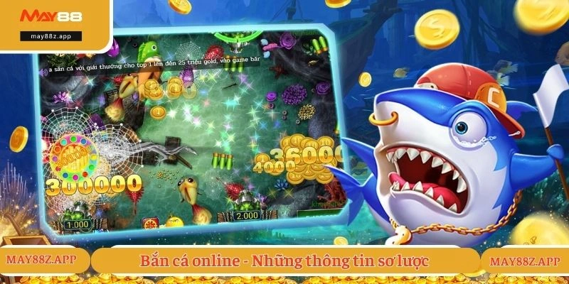 Bắn cá online - Những thông tin sơ lược