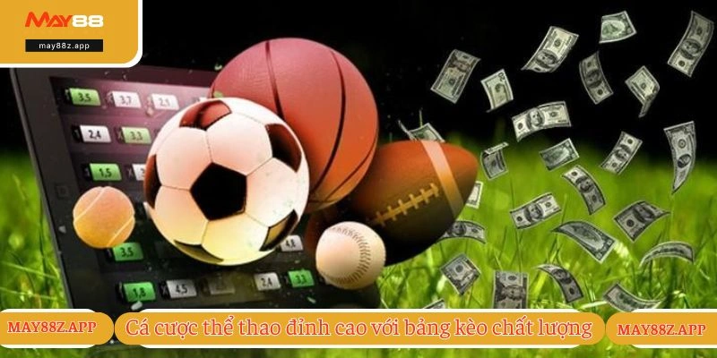 Cá cược thể thao đỉnh cao với bảng kèo chất lượng 