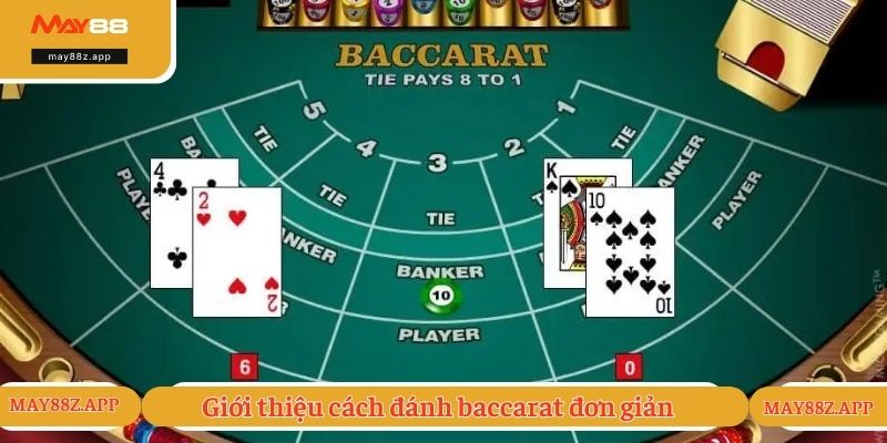 Giới thiệu cách đánh baccarat đơn giản cho các tân binh mới